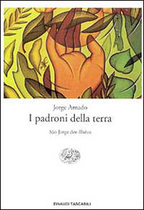 I padroni della terra. São Jorge dos Ilhéus - Librerie.coop I padroni della terra. São Jorge dos Ilhéus - Librerie.coop