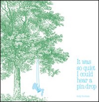 It was so quiet I could hear a pin drop - Librerie.coop