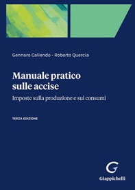 Manuale pratico sulle accise. Imposte sulla produzione e sui consumi - Librerie.coop Manuale pratico sulle accise. Imposte sulla produzione e sui consumi - Librerie.coop