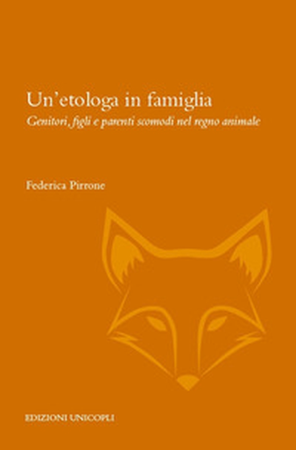 Un'etologa in famiglia. Genitori, figli e parenti scomodi nel regno animale - Librerie.coop Un'etologa in famiglia. Genitori, figli e parenti scomodi nel regno animale - Librerie.coop