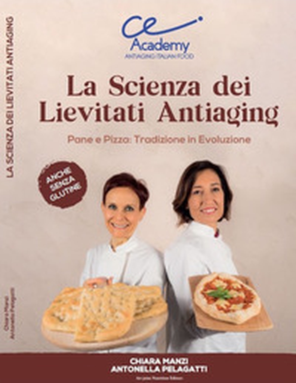 La scienza dei lievitati antiaging. Pane e pizza: tradizione in evoluzione. Anche senza glutine - Librerie.coop La scienza dei lievitati antiaging. Pane e pizza: tradizione in evoluzione. Anche senza glutine - Librerie.coop