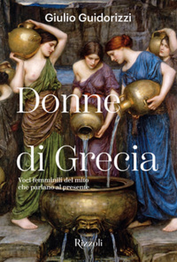 Donne di Grecia. Voci femminili del mito che parlano al presente - Librerie.coop