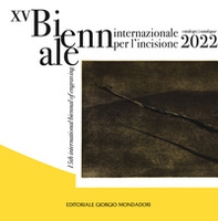 Catalogo della Biennale internazionale. Per l'incisione 2022. Ediz. italiana e inglese - Librerie.coop