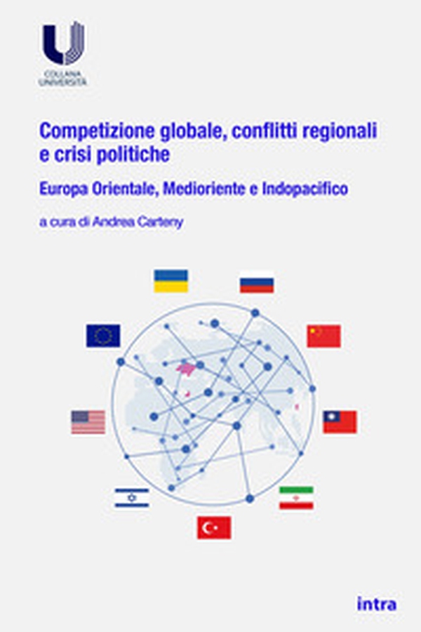 Competizione globale, conflitti regionali e crisi politiche. Europa orientale, Medioriente e Indopacifico - Librerie.coop Competizione globale, conflitti regionali e crisi politiche. Europa orientale, Medioriente e Indopacifico - Librerie.coop
