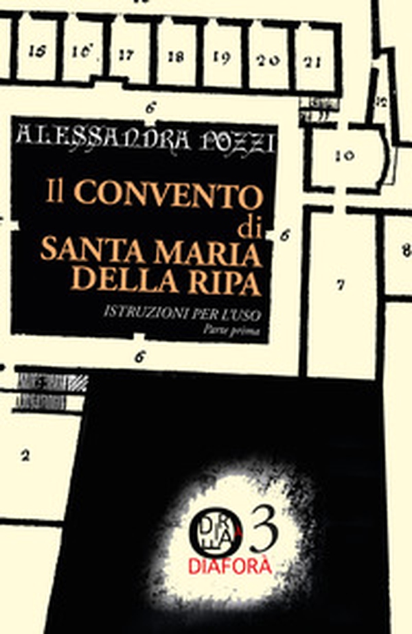 Il convento di Santa Maria della Ripa. Istruzioni per l'uso - Librerie.coop Il convento di Santa Maria della Ripa. Istruzioni per l'uso - Librerie.coop