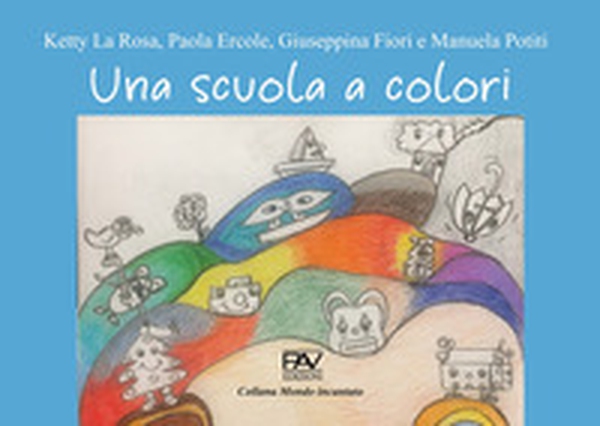 Una scuola a colori - Librerie.coop Una scuola a colori - Librerie.coop