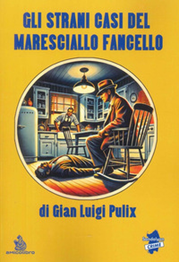 Gli strani casi del Maresciallo Fancello - Librerie.coop Gli strani casi del Maresciallo Fancello - Librerie.coop