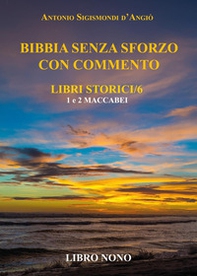 Bibbia senza sforzo con commento. Libri storici - Vol. 6 - Librerie.coop