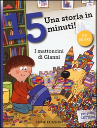 I mattoncini di Gianni. Una storia in 15 minuti! - Librerie.coop
