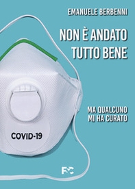 Non è andato tutto bene. Ma qualcuno mi ha curato - Librerie.coop Non è andato tutto bene. Ma qualcuno mi ha curato - Librerie.coop