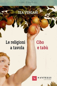 Le religioni a tavola. Cibo e tabù - Librerie.coop