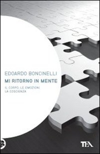 Mi ritorno in mente. Il corpo, le emozioni, la coscienza - Librerie.coop Mi ritorno in mente. Il corpo, le emozioni, la coscienza - Librerie.coop