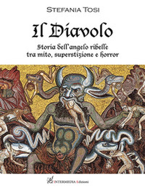 Il diavolo. Storia dell'angelo ribelle tra mito, superstizione e horror - Librerie.coop Il diavolo. Storia dell'angelo ribelle tra mito, superstizione e horror - Librerie.coop