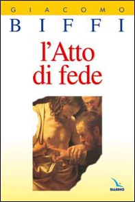 L'atto di fede - Librerie.coop L'atto di fede - Librerie.coop