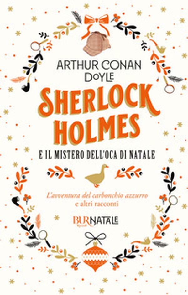 Sherlock Holmes e il mistero dell'oca di Natale. L'avventura del carbonchio azzurro e altri racconti - Librerie.coop Sherlock Holmes e il mistero dell'oca di Natale. L'avventura del carbonchio azzurro e altri racconti - Librerie.coop