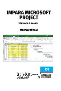 Impara Microsoft Project. Versione a colori - Librerie.coop