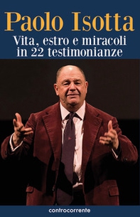 Paolo Isotta. Vita, estro e miracoli in 22 testimonianze - Librerie.coop