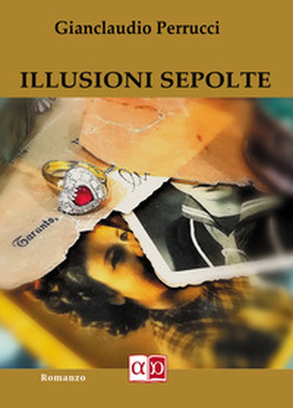 Illusioni sepolte - Librerie.coop Illusioni sepolte - Librerie.coop