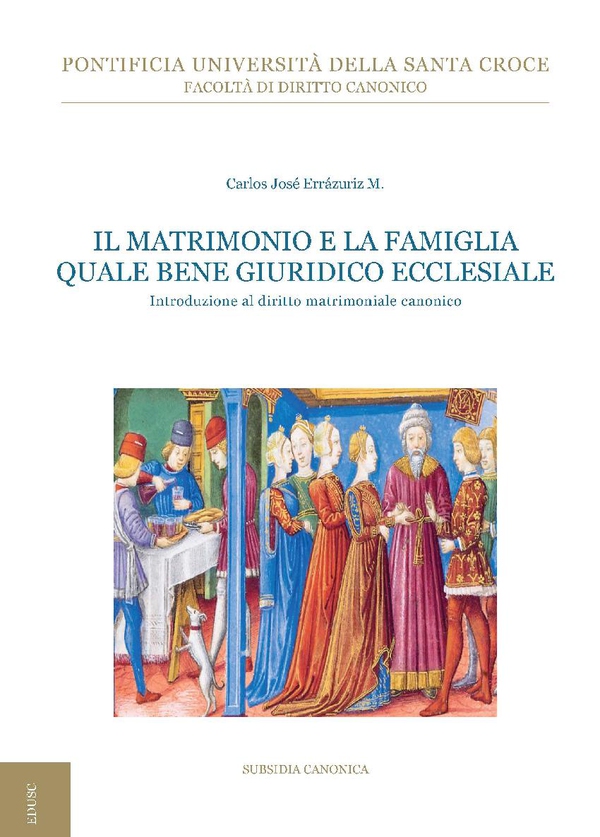 Il matrimonio e la famiglia quale bene giuridico ecclesiale - Librerie.coop Il matrimonio e la famiglia quale bene giuridico ecclesiale - Librerie.coop