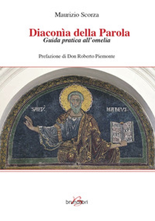 Diaconia della parola. Guida pratica all'omelia - Librerie.coop