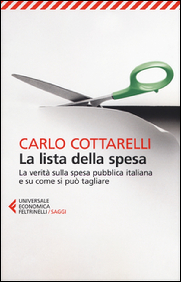 La lista della spesa. La verità sulla spesa pubblica italiana e su come si può tagliare - Librerie.coop La lista della spesa. La verità sulla spesa pubblica italiana e su come si può tagliare - Librerie.coop