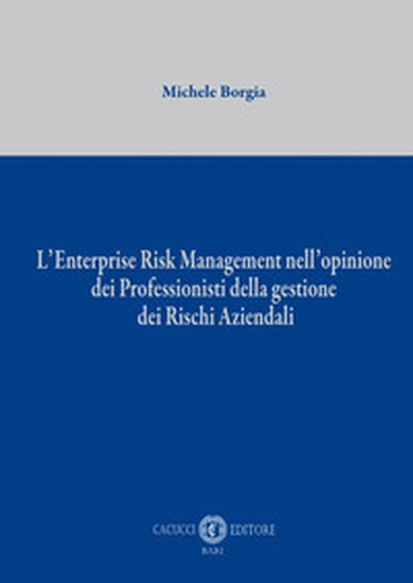 L'Enterprise Risk Management nell'opinione dei professionisti della gestione dei rischi aziendali - Librerie.coop L'Enterprise Risk Management nell'opinione dei professionisti della gestione dei rischi aziendali - Librerie.coop