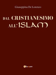 Dal cristianesimo all'islam - Librerie.coop Dal cristianesimo all'islam - Librerie.coop