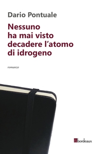 Nessuno ha mai visto decadere l'atomo di idrogeno - Librerie.coop Nessuno ha mai visto decadere l'atomo di idrogeno - Librerie.coop
