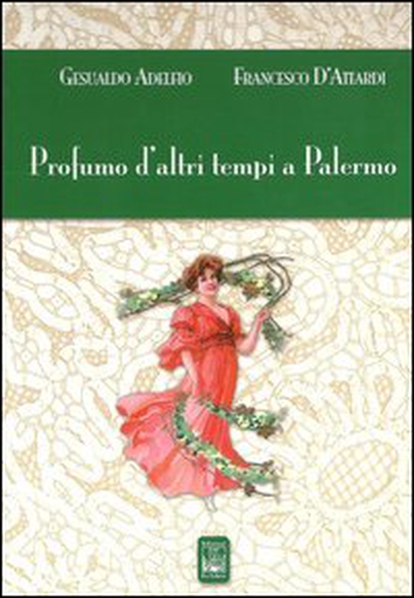 Profumo d'altri tempi a Palermo - Librerie.coop Profumo d'altri tempi a Palermo - Librerie.coop