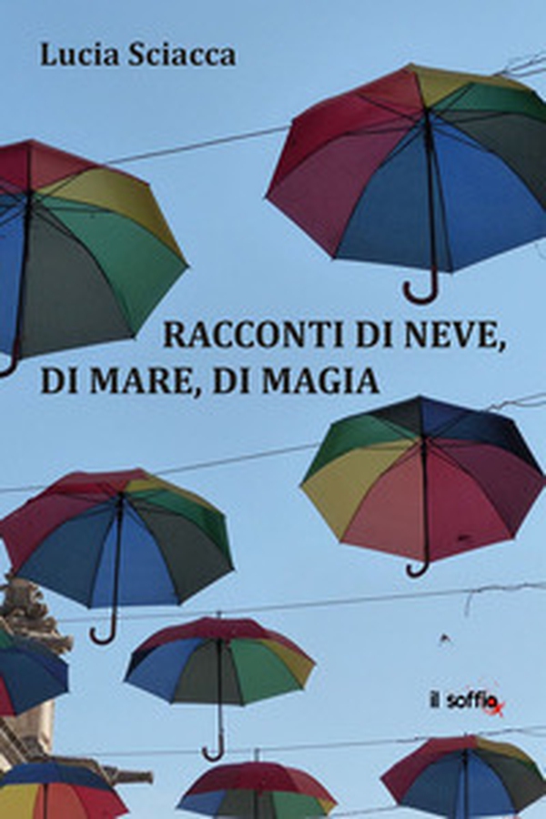 Racconti di neve, di mare, di magia - Librerie.coop Racconti di neve, di mare, di magia - Librerie.coop