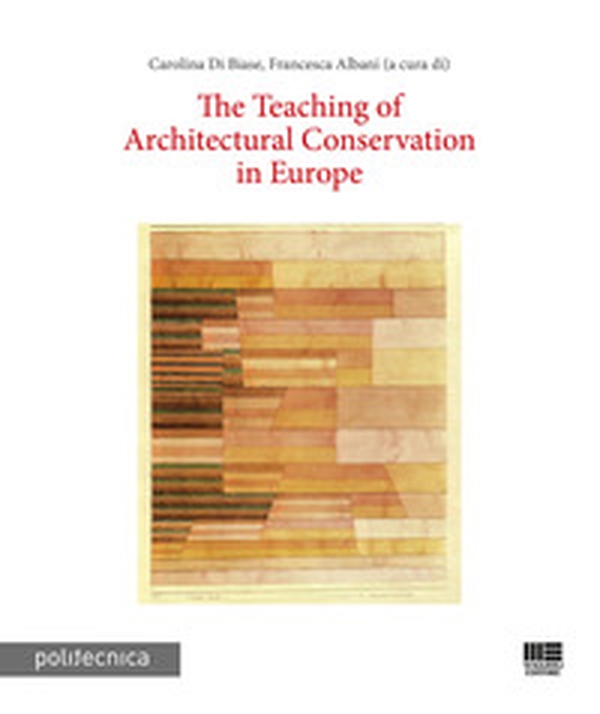 The teaching of architectural conservation in Europe - Librerie.coop The teaching of architectural conservation in Europe - Librerie.coop