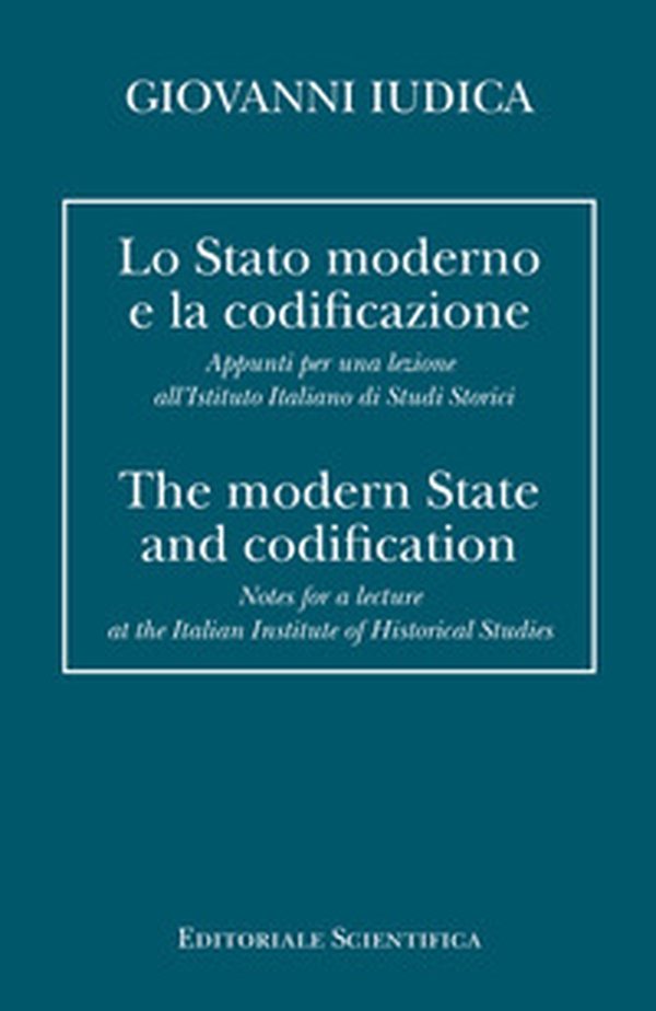Lo Stato moderno e la codificazione. Appunti per una lezione all'Istituto Italiano di Studi Storici. Ediz. italiana e inglese - Librerie.coop Lo Stato moderno e la codificazione. Appunti per una lezione all'Istituto Italiano di Studi Storici. Ediz. italiana e inglese - Librerie.coop