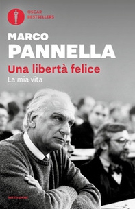 Una libertà felice. La mia vita - Librerie.coop