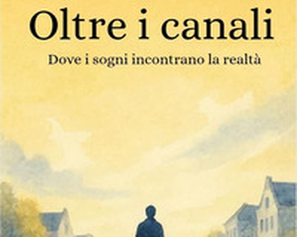 Oltre i canali. Dove i sogni incontrano la realtà - Librerie.coop Oltre i canali. Dove i sogni incontrano la realtà - Librerie.coop