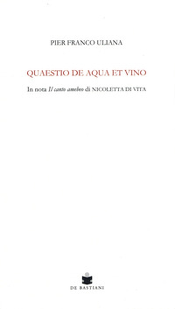 Quaestio de aqua et vino. In nota Il canto amebeo di Nicoletta Di Vita - Librerie.coop Quaestio de aqua et vino. In nota Il canto amebeo di Nicoletta Di Vita - Librerie.coop