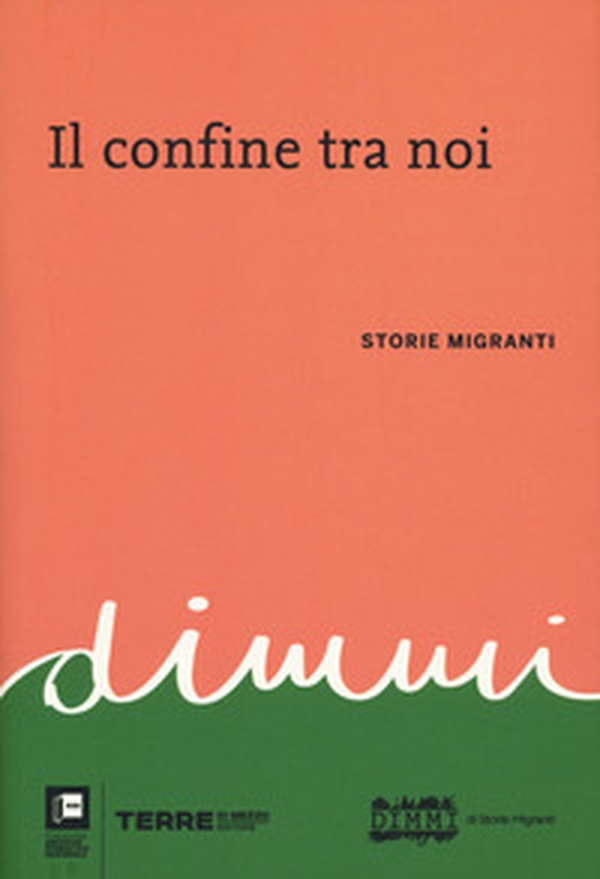 Il confine tra noi. Storie migranti - Librerie.coop Il confine tra noi. Storie migranti - Librerie.coop