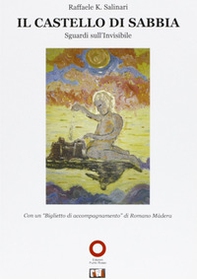 Il castello di sabbia. Sguardi sull'invisibile - Librerie.coop