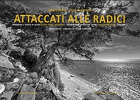Attaccati alle radici. Immagini e storie di alberi della Sardegna. Images and stories of Sardinia's trees - Vol. 2 - Librerie.coop
