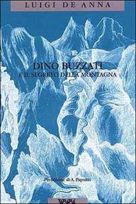 Dino Buzzati e il segreto della montagna - Librerie.coop