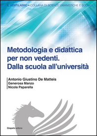 Metodologia e didattica per non vedenti. Dalla scuola all'Università - Librerie.coop