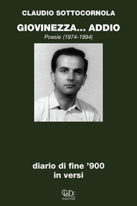 Giovinezza... addio. Diario di fine '900 in versi. Poesie 1974-1994 - Librerie.coop Giovinezza... addio. Diario di fine '900 in versi. Poesie 1974-1994 - Librerie.coop