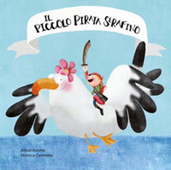 Il piccolo pirata Serafino - Librerie.coop Il piccolo pirata Serafino - Librerie.coop