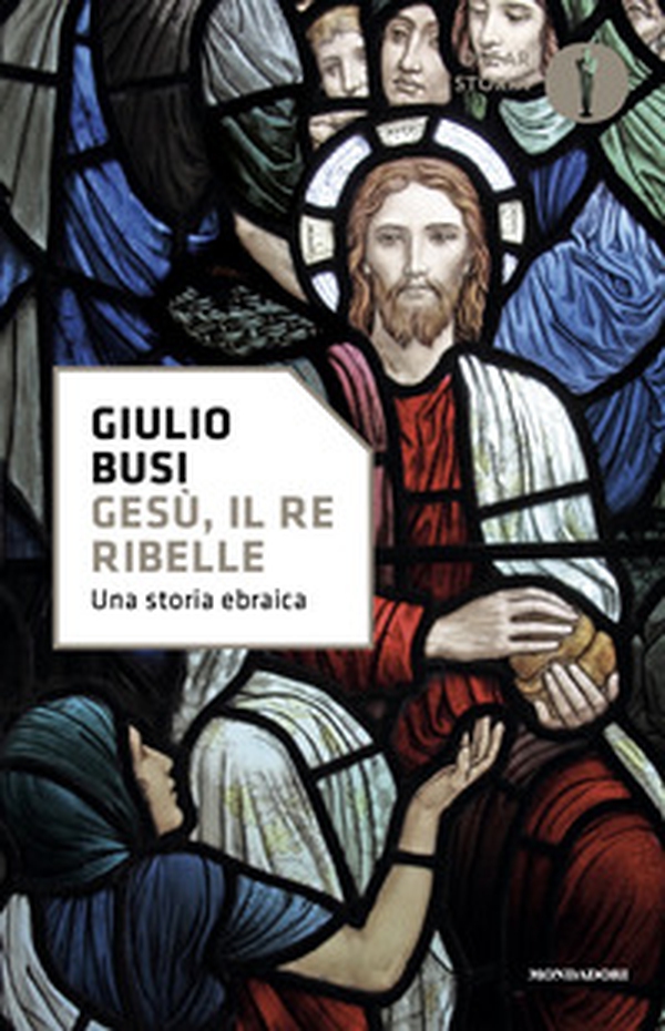 Gesù, il re ribelle. Una storia ebraica - Librerie.coop Gesù, il re ribelle. Una storia ebraica - Librerie.coop