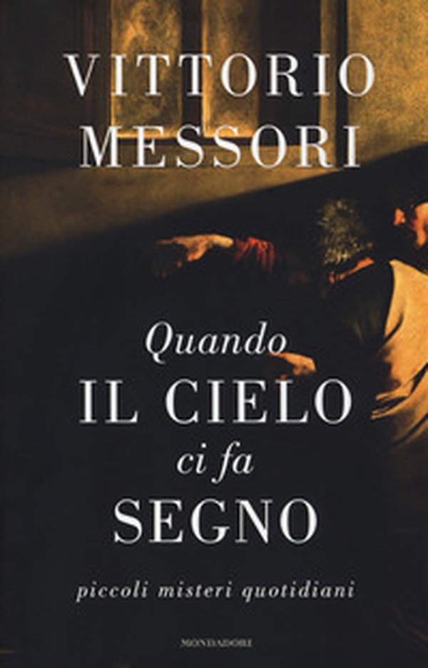 Quando il cielo ci fa segno. Piccoli misteri quotidiani - Librerie.coop Quando il cielo ci fa segno. Piccoli misteri quotidiani - Librerie.coop