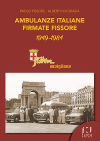 Ambulanze italiane firmate Fissore. Una firma di prestigio tra i carrozzieri italiani del '900 - Librerie.coop
