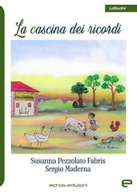 La cascina dei ricordi - Librerie.coop