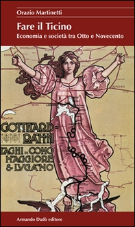 Fare il Ticino. Economia e società tra Otto e Novecento - Librerie.coop