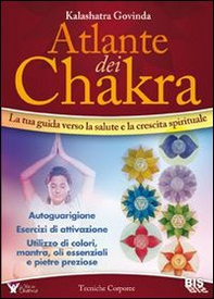 Atlante dei chakra. La tua guida verso la salute e la crescita spirituale - Librerie.coop Atlante dei chakra. La tua guida verso la salute e la crescita spirituale - Librerie.coop