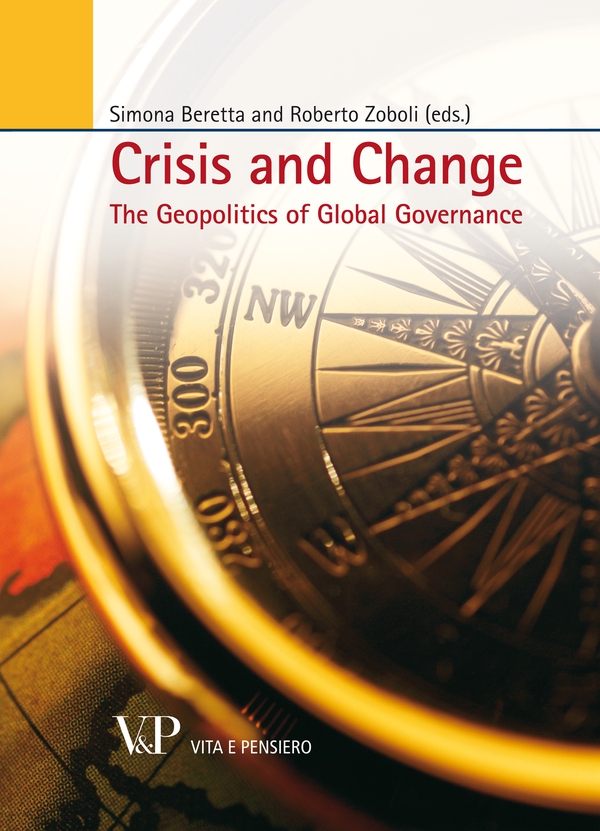 Crisis and Change. The geopolitics of global governance - Librerie.coop Crisis and Change. The geopolitics of global governance - Librerie.coop