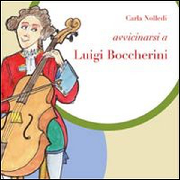 Avvicinarsi a Luigi Boccherini - Librerie.coop Avvicinarsi a Luigi Boccherini - Librerie.coop
